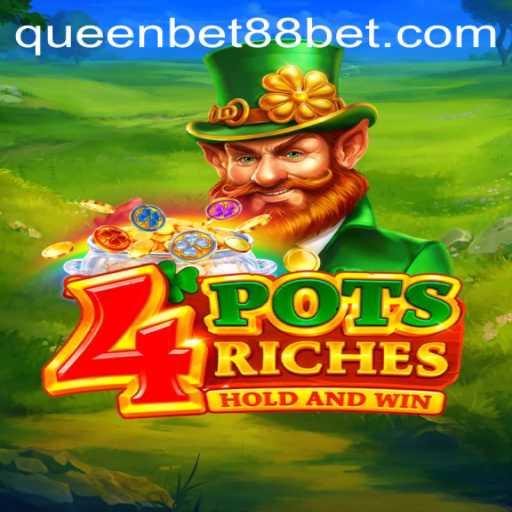 Exploring the Exciting World of 4potsriches with QUEENBET88
