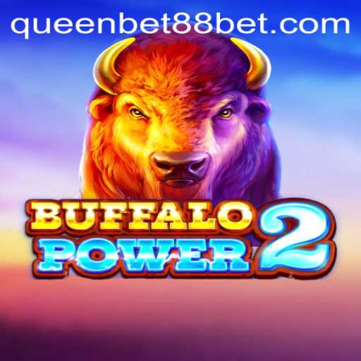 Buffalo Power 2: An In-depth Look at QUEENBET88's Premier Game