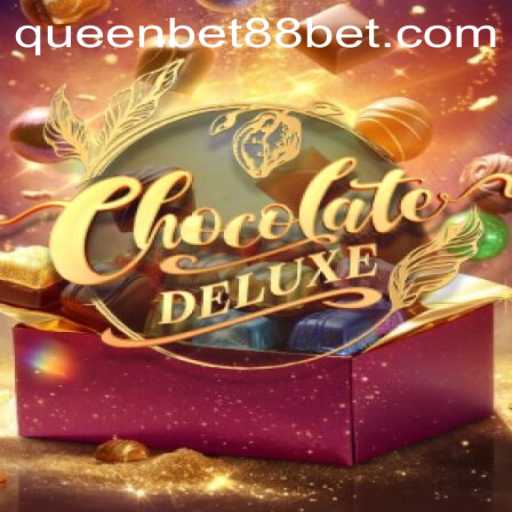 ChocolateDeluxe: A Sweet Adventure with QUEENBET88