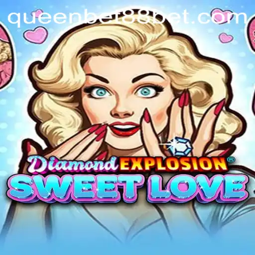 DiamondExplosionSweetLove: A Dazzling Adventure with QUEENBET88