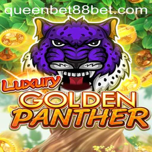 Exploring the Thrills of LUXURYGOLDENPANTHER: The Ultimate Experience at QUEENBET88
