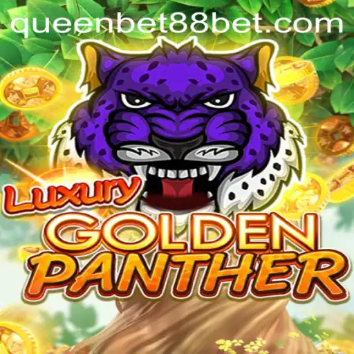 Exploring the Thrills of LUXURYGOLDENPANTHER: The Ultimate Experience at QUEENBET88