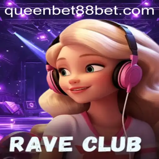 Dive into the Energetic World of RaveClub: Unveiling the Thrills with QUEENBET88
